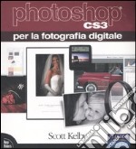 Photoshop CS3 per la fotografia digitale. Ediz. illustrata libro