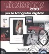 Photoshop CS3 per la fotografia digitale. Ediz. illustrata libro