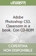 Adobe Photoshop CS3. Classroom in a book. Con CD-ROM