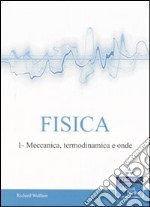 Fisica. Vol. 1: Meccanica, termodinamica e onde libro