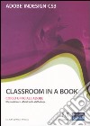 Adobe Indesign CS3. Classroom in a book. Con CD-ROM libro