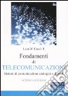 Fondamenti di telecomunicazioni. Sistemi di comunicazione analogici e digitali libro