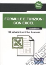 Formule e funzioni con Excel. 100 soluzioni per il tuo business libro