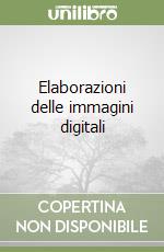 Elaborazioni delle immagini digitali libro