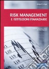 Risk management e istituzioni finanziarie. Con CD-ROM libro