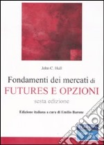 Fondamenti dei mercati di futures e opzioni. Con CD-ROM libro