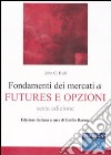 Fondamenti dei mercati di futures e opzioni. Con CD-ROM libro