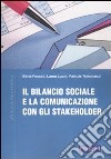 Il bilancio sociale e la comunicazione con gli stakeholder libro