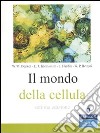 Il mondo della cellula libro