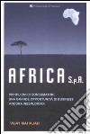 Africa S.p.a. 900 milioni di consumatori: una grande opportunità di business ancora inesplorata libro