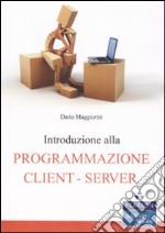 Introduzione alla programmazione client-server libro