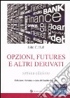 Opzioni, futures e altri derivati. Con CD-ROM libro