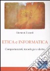 Etica e informatica. Comportamenti, tecnologie e diritto libro