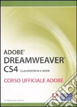 Adobe dreamweaver CS4. Classroom in a book. Corso ufficiale Adobe. Con CD-ROM