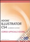 Adobe Illustrator CS4. Classroom in a book. Corso ufficiale Adobe. Con CD-ROM libro