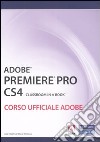 Adobe Premiere Pro CS4. Classroom book. Corso ufficiale Adobe. Con DVD-ROM libro