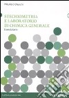 Stechiometria e laboratorio di chimica generale. Eserciziario libro