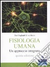 Fisiologia umana. Un approccio integrato libro