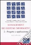 Management dei sistemi informativi. Vol. 2: Progetto e applicazione libro