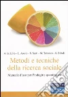 Metodi e tecniche della ricerca sociale. Manuale d'uso per l'indagine quantitativa libro