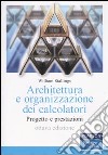 Architettura e organizzazione dei calcolatori. Progetto e prestazioni libro