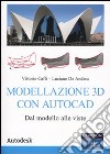 Modellazione 3D con Autocad. Dal modello alle viste libro