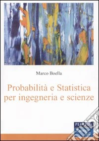 Probabilità e statistica per ingegneria e scienze