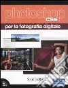 Photoshop CS5 per la fotografia digitale libro