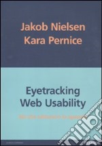 Eyetracking web usability. Siti che catturano lo sguardo libro