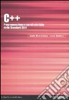 C++ 2011. Programmazione e caratteristiche dello Standard 2011 libro