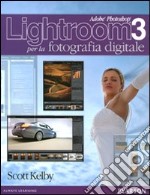 Adobe Photoshop Lightroom 3 per la fotografia digitale libro