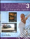 Adobe Photoshop Lightroom 3 per la fotografia digitale libro