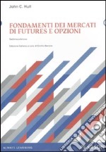 Fondamenti dei mercati di futures e opzioni. Con CD-ROM