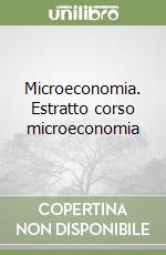 Microeconomia. Estratto corso microeconomia libro