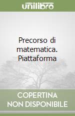 Precorso di matematica. Piattaforma