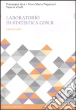 Laboratorio di statistica con R. Eserciziario libro