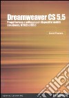 Dreamweaver CS5.5. Progettazione e sviluppo per dispositivi mobili con JQuery, HTML 5 e CSS 3 libro