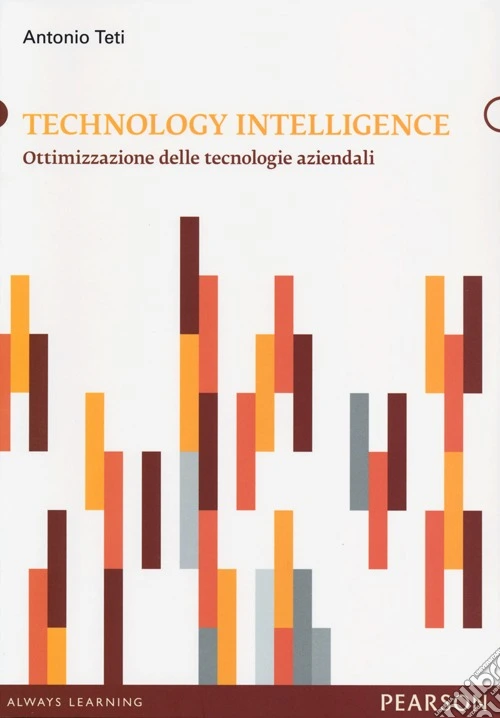 Technology intelligence. Ottimizzazione delle tecnologie aziendali