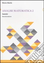 Analisi matematica. Esercizi. Vol. 2
