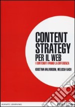 Content strategy per il web. I contenuti fanno la differenza libro