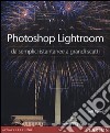 Photoshop Lightroom da semplici istantanee a grandi scatti libro di Revell Jeff