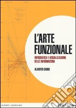 L'arte funzionale. Infografica e visualizzazione delle informazioni