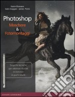 Photoshop. Maschere & fotomontaggi. Ediz. illustrata libro