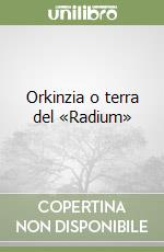 Orkinzia o terra del «Radium» libro