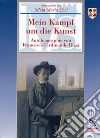 Mein kampf un die kunst. Ediz. illustrata libro