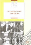 Una storia fatta a persona. Contributi per un dizionario biografico trentino del Novecento libro