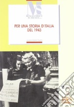 Per una storia d'Italia del 1943. Le cronache di Roberto Suster e altri scritti