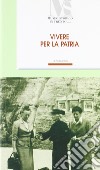 Vivere la patria. Bice Rizzi (1894-1982) libro