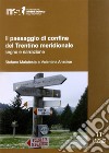 Il paesaggio di confine del Trentino meridionale libro