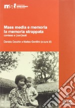 Mass media e memoria. La memoria strappata contese e (con)tesi libro